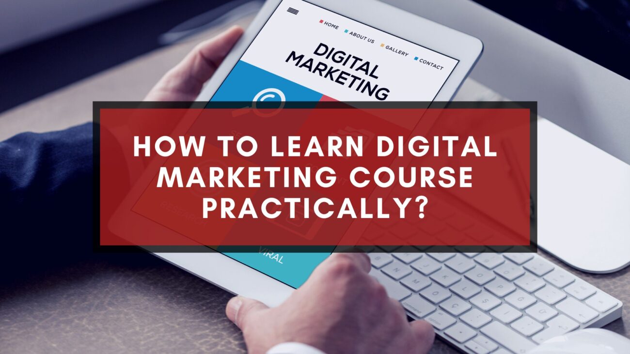 Learn Digital Marketing Practically